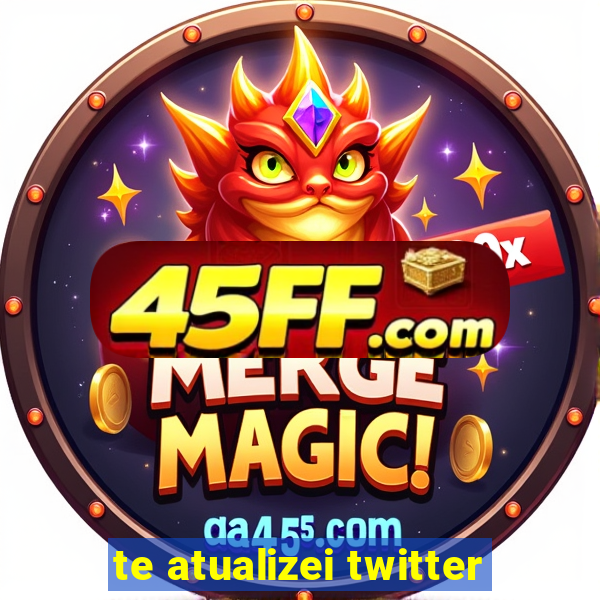 te atualizei twitter